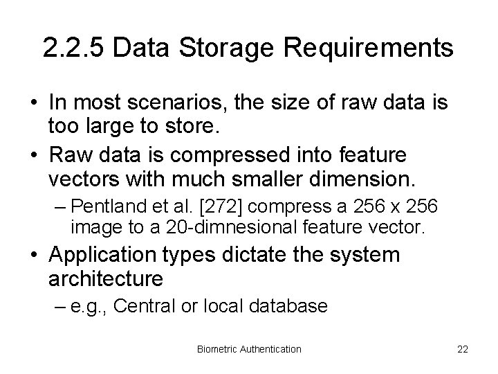 2. 2. 5 Data Storage Requirements • In most scenarios, the size of raw