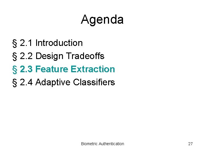 Agenda § 2. 1 Introduction § 2. 2 Design Tradeoffs § 2. 3 Feature