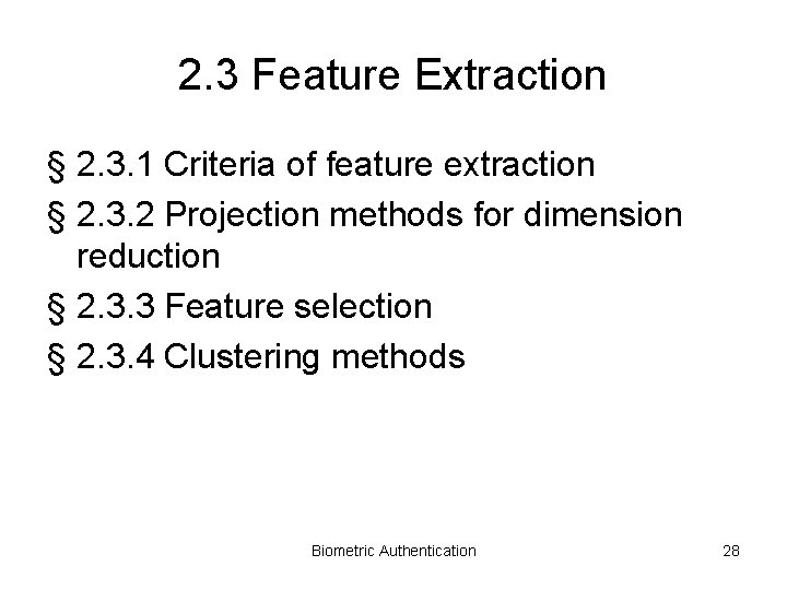 2. 3 Feature Extraction § 2. 3. 1 Criteria of feature extraction § 2.