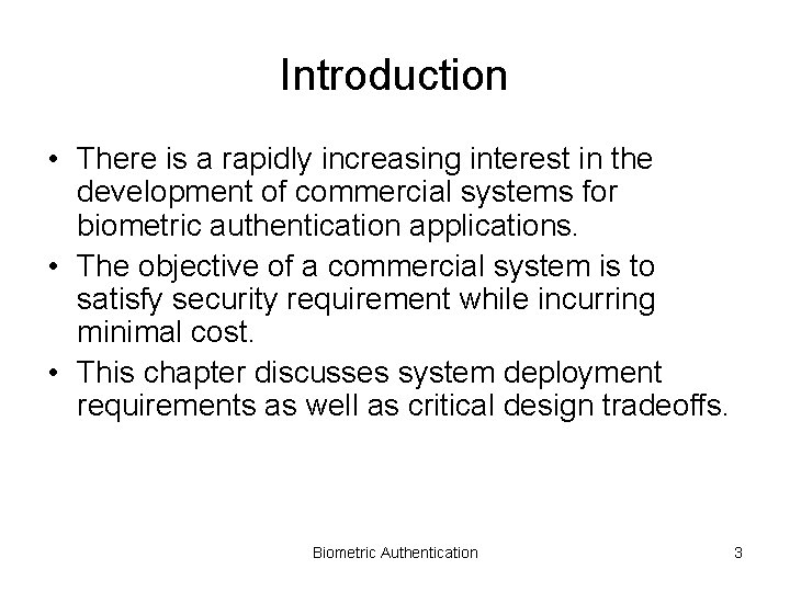 Introduction • There is a rapidly increasing interest in the development of commercial systems