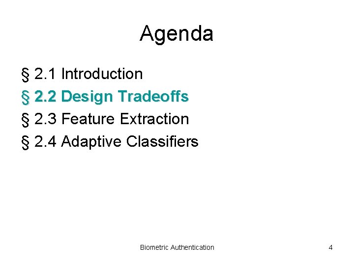 Agenda § 2. 1 Introduction § 2. 2 Design Tradeoffs § 2. 3 Feature