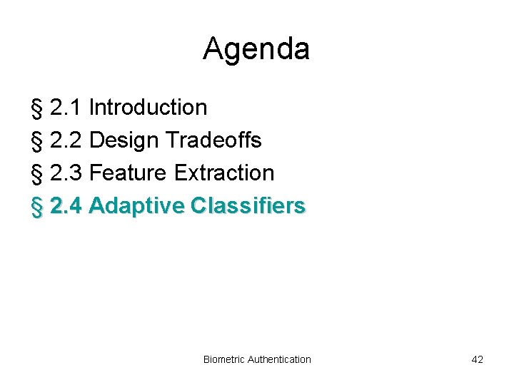 Agenda § 2. 1 Introduction § 2. 2 Design Tradeoffs § 2. 3 Feature