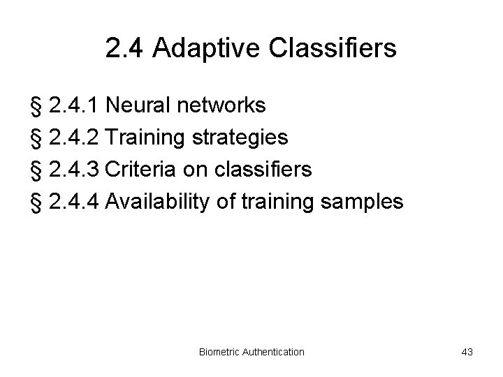 2. 4 Adaptive Classifiers § 2. 4. 1 Neural networks § 2. 4. 2