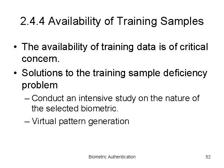 2. 4. 4 Availability of Training Samples • The availability of training data is