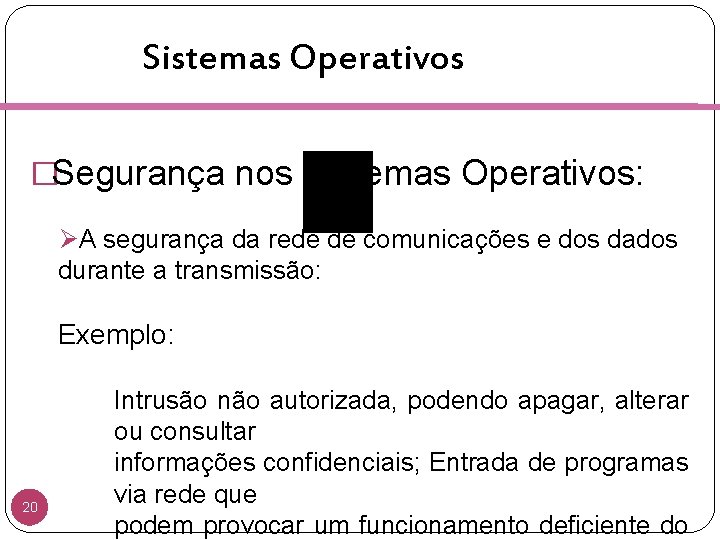 Sistemas Operativos �Segurança nos Sistemas Operativos: ØA segurança da rede de comunicações e dos