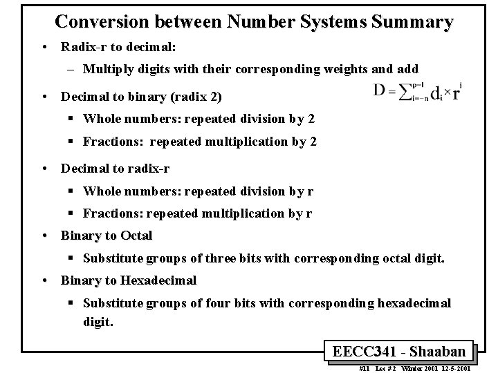 Conversion between Number Systems Summary • Radix-r to decimal: – Multiply digits with their