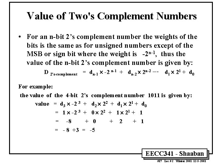 Value of Two's Complement Numbers • For an n-bit 2’s complement number the weights