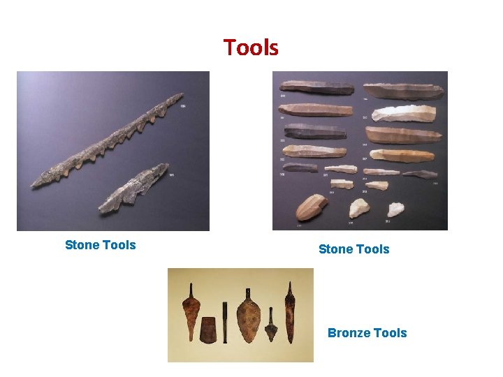 Tools Stone Tools Bronze Tools 