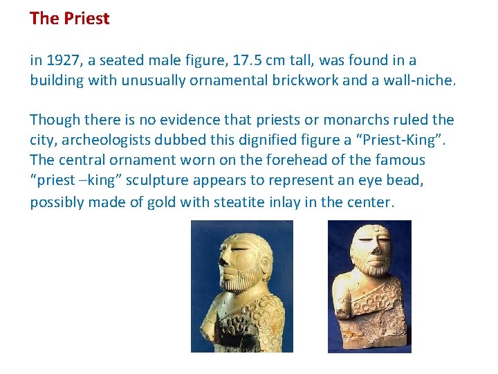 The Priest in 1927, a seated male figure, 17. 5 cm tall, was found