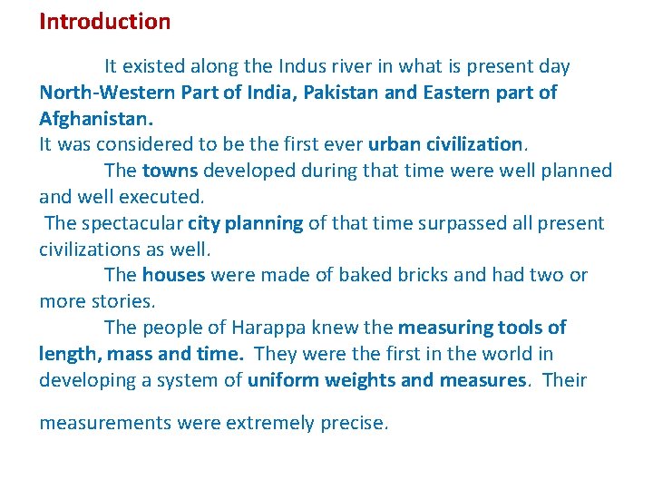 Introduction It existed along the Indus river in what is present day North-Western Part