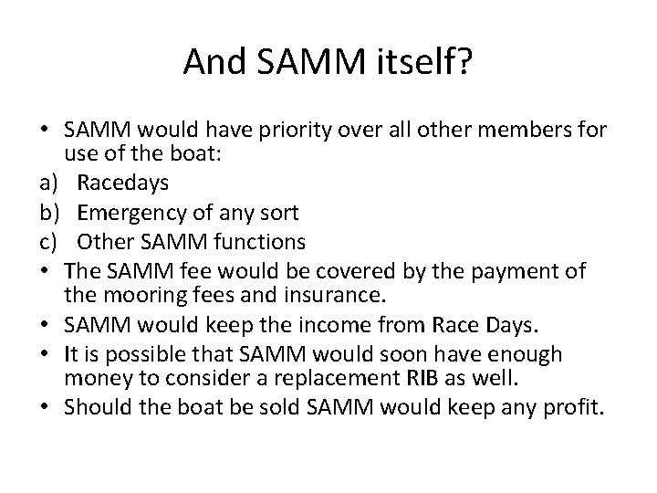 And SAMM itself? • SAMM would have priority over all other members for use