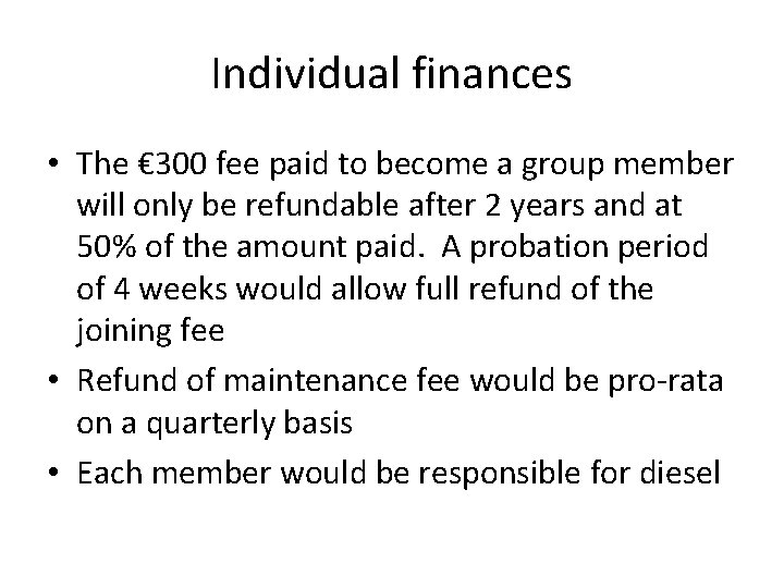 Individual finances • The € 300 fee paid to become a group member will