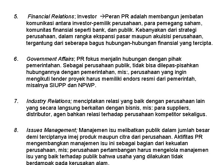 5. Financial Relations; Investor Peran PR adalah membangun jembatan komunikasi antara investor-pemilik perusahaan, para