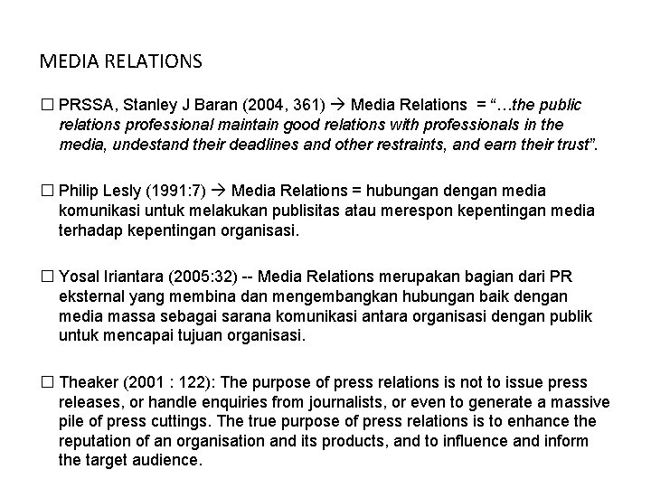 MEDIA RELATIONS � PRSSA, Stanley J Baran (2004, 361) Media Relations = “…the public