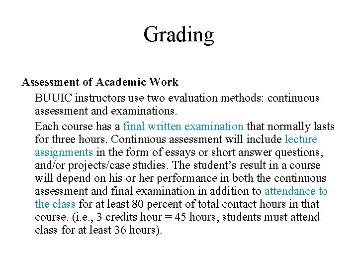 Grading Assessment of Academic Work BUUIC instructors use two evaluation methods: continuous assessment and