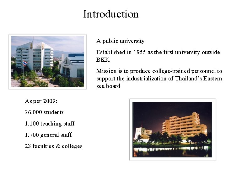 Introduction A public university Established in 1955 as the first university outside BKK Mission