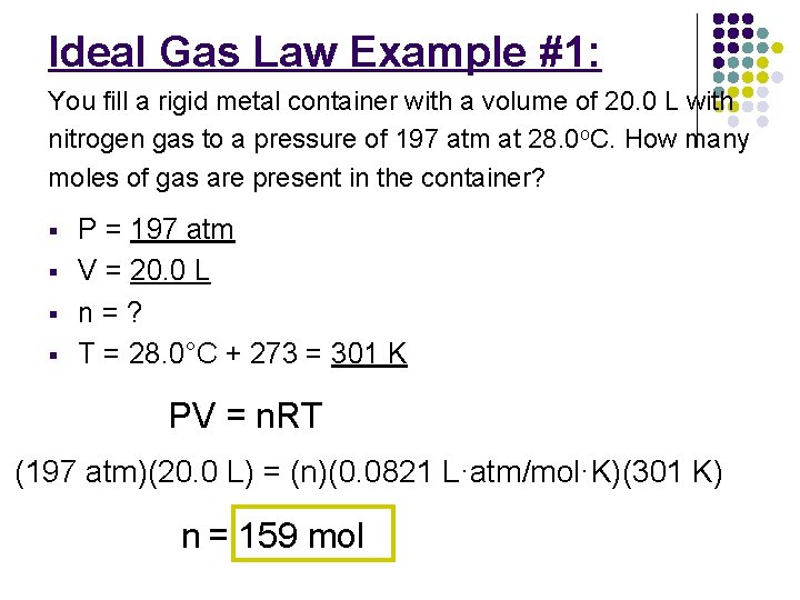 Ideal Gas Law Example #1: You fill a rigid metal container with a volume