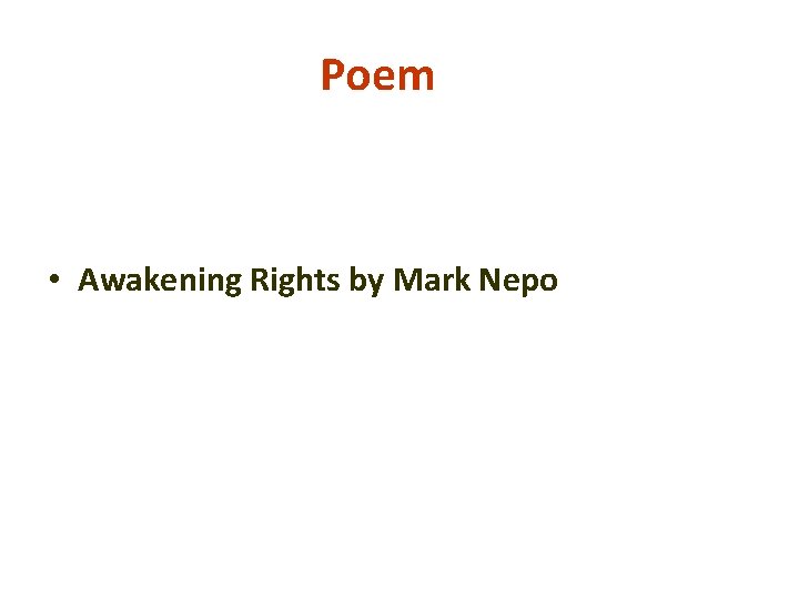 Poem • Awakening Rights by Mark Nepo 