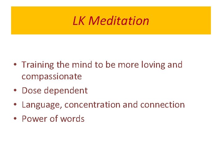LK Meditation • Training the mind to be more loving and compassionate • Dose LK Meditation • Training the mind to be more loving and compassionate • Dose