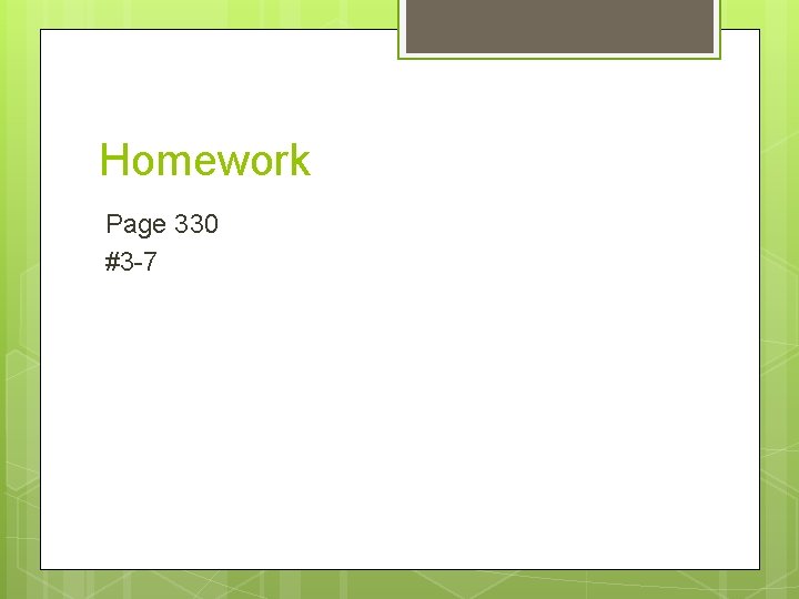 Homework Page 330 #3 -7 