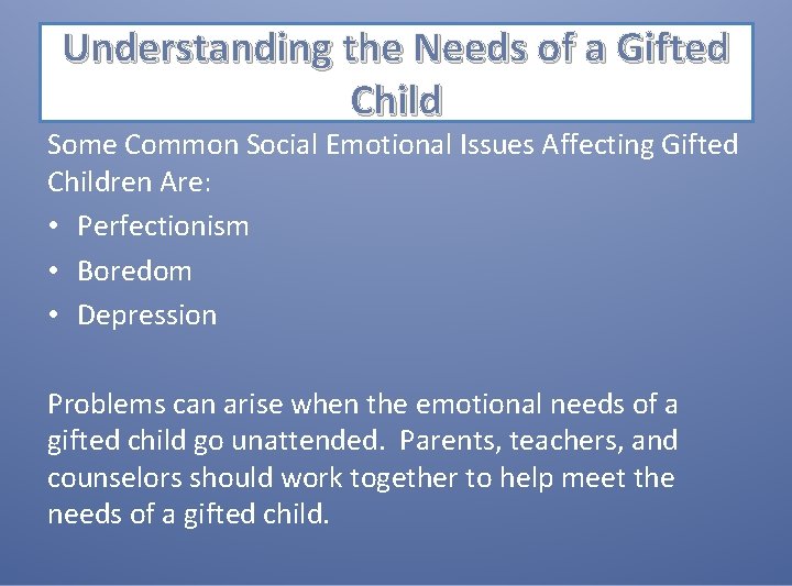 Understanding the Needs of a Gifted Child Some Common Social Emotional Issues Affecting Gifted