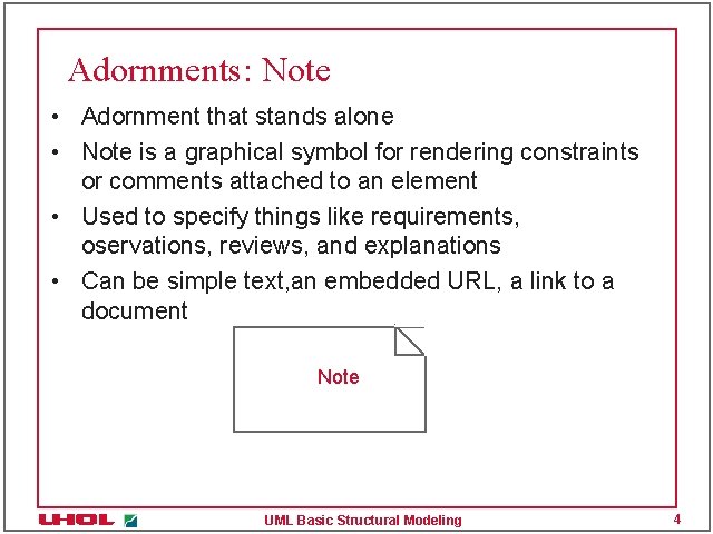 Adornments: Note • Adornment that stands alone • Note is a graphical symbol for Adornments: Note • Adornment that stands alone • Note is a graphical symbol for
