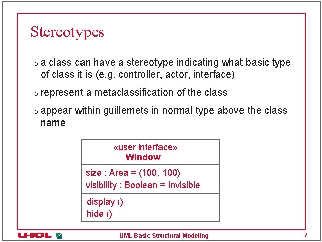 Stereotypes m m m a class can have a stereotype indicating what basic type Stereotypes m m m a class can have a stereotype indicating what basic type