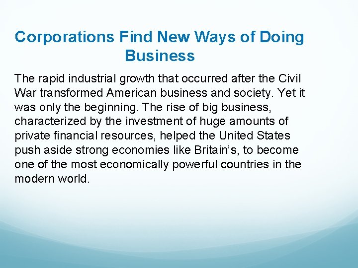 Corporations Find New Ways of Doing Business The rapid industrial growth that occurred after