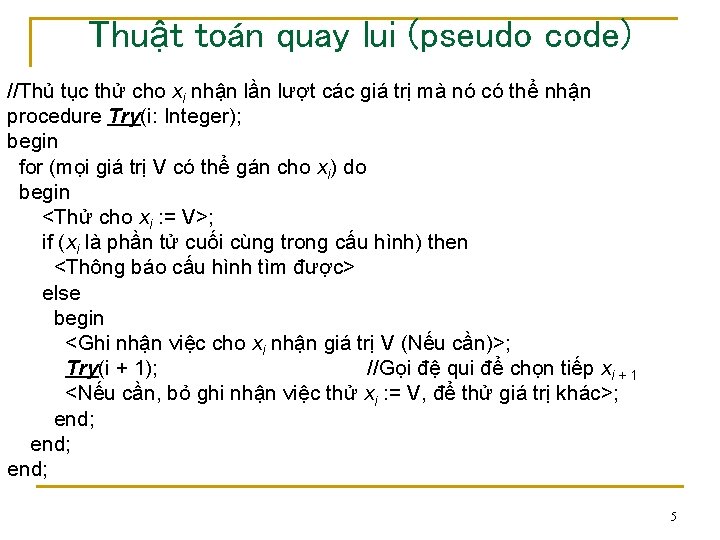 Thuật toán quay lui (pseudo code) //Thủ tục thử cho xi nhận lần lượt