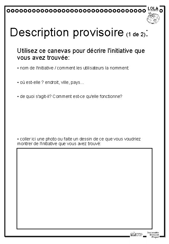 Description provisoire (1 de 2): Utilisez ce canevas pour décrire l'initiative que vous avez