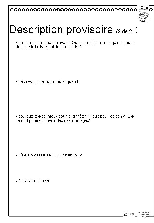 Description provisoire (2 de 2) : • quelle était la situation avant? Quels problèmes