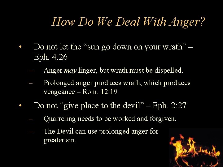 How Do We Deal With Anger? • Do not let the “sun go down