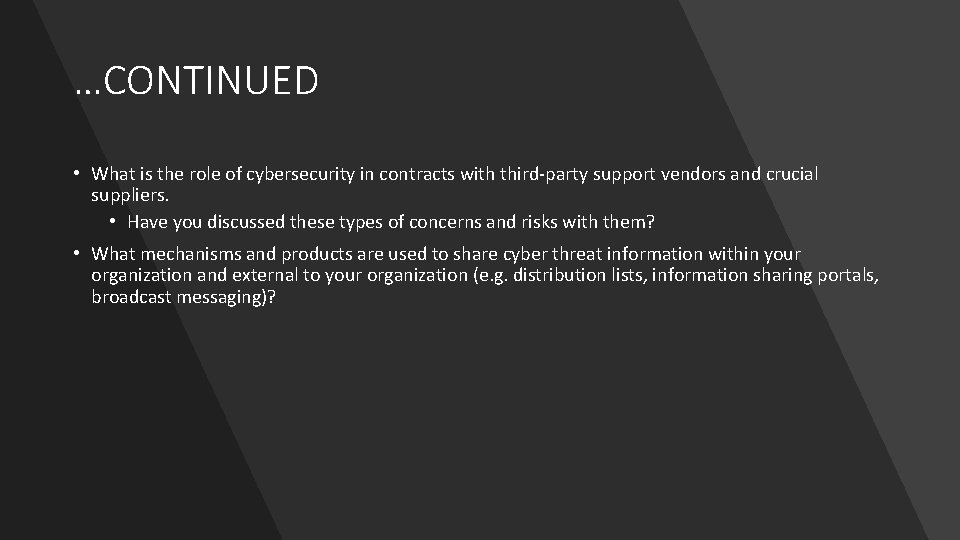 …CONTINUED • What is the role of cybersecurity in contracts with third-party support vendors