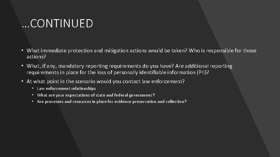 …CONTINUED • What immediate protection and mitigation actions would be taken? Who is responsible