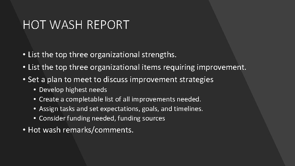 HOT WASH REPORT • List the top three organizational strengths. • List the top