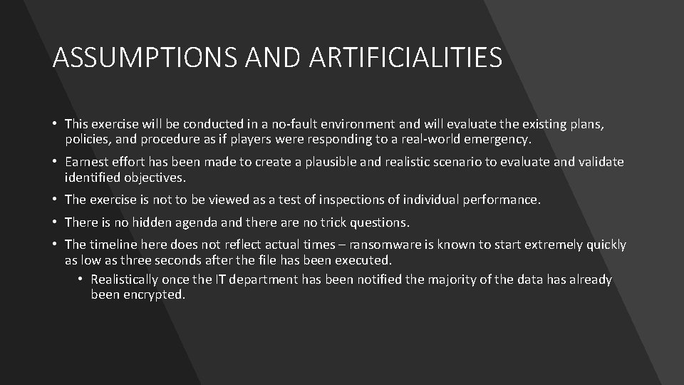 ASSUMPTIONS AND ARTIFICIALITIES • This exercise will be conducted in a no-fault environment and