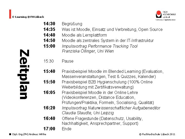 E-Learning @ FH Lübeck Zeitplan 14: 30 14: 35 14: 40 14: 50 15: