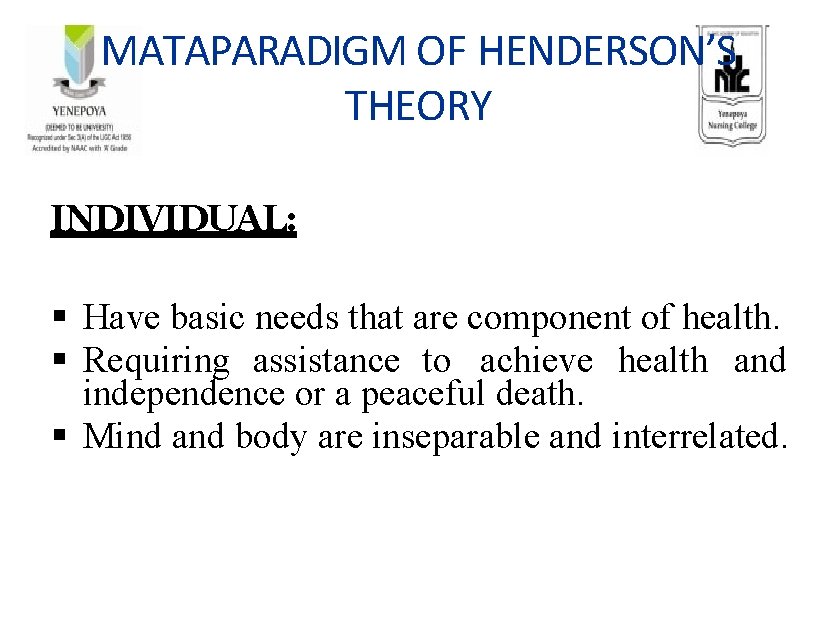 MATAPARADIGM OF HENDERSON’S THEORY INDIVIDUAL: Have basic needs that are component of health. Requiring