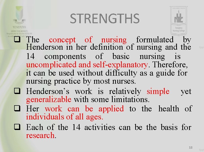 STRENGTHS The concept of nursing formulated by Henderson in her definition of nursing and