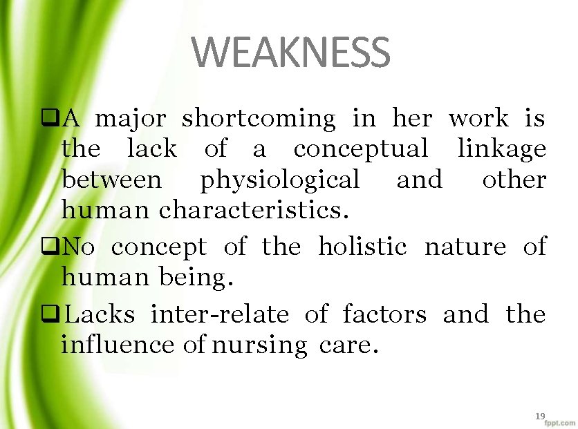 WEAKNESS A major shortcoming in her work is the lack of a conceptual linkage