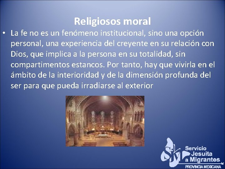 Religiosos moral • La fe no es un fenómeno institucional, sino una opción personal,