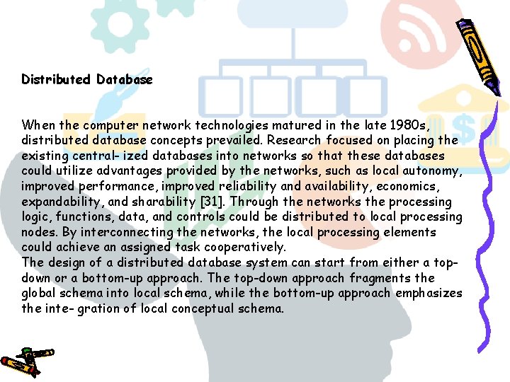 Distributed Database When the computer network technologies matured in the late 1980 s, distributed