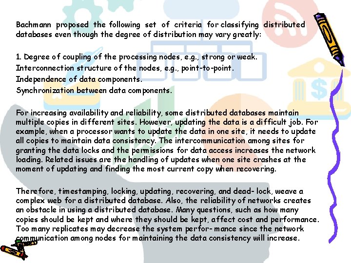 Bachmann proposed the following set of criteria for classifying distributed databases even though the