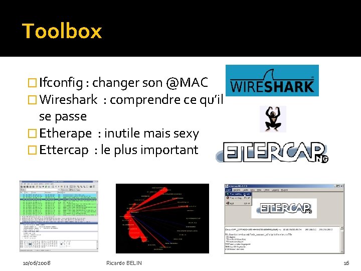 Toolbox � Ifconfig : changer son @MAC � Wireshark : comprendre ce qu’il se