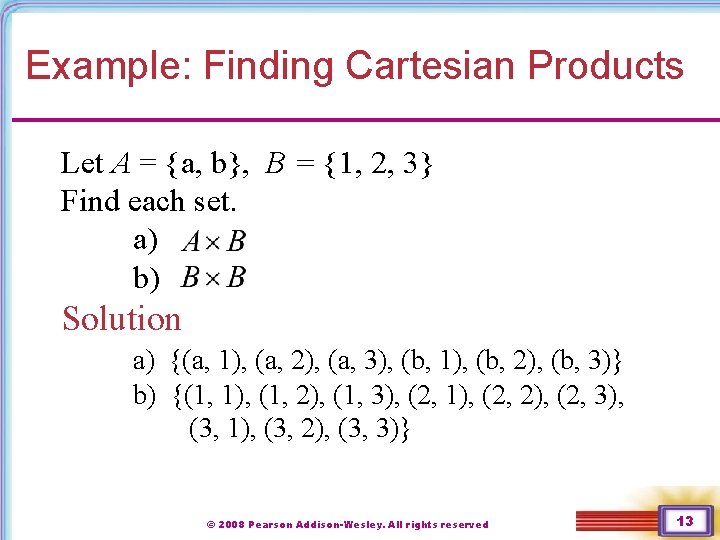 Example: Finding Cartesian Products Let A = {a, b}, B = {1, 2, 3}