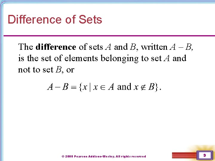 Difference of Sets The difference of sets A and B, written A – B,