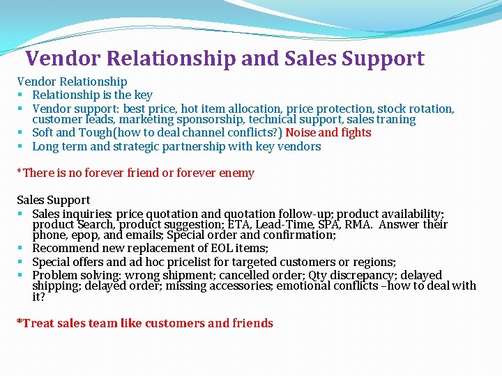 Vendor Relationship and Sales Support Vendor Relationship § Relationship is the key § Vendor