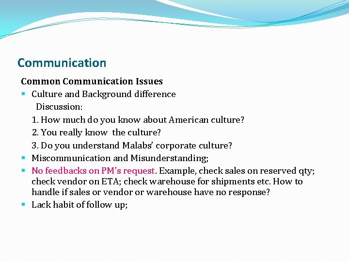 Communication Issues § Culture and Background difference Discussion: 1. How much do you know