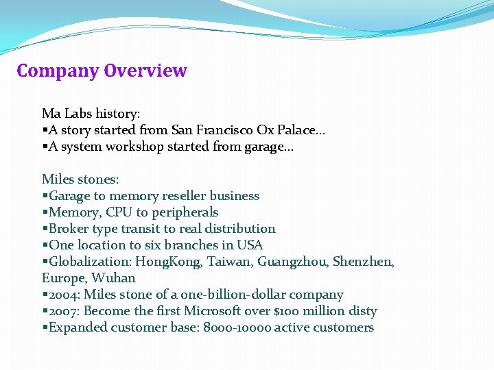 Company Overview Ma Labs history: §A story started from San Francisco Ox Palace… §A