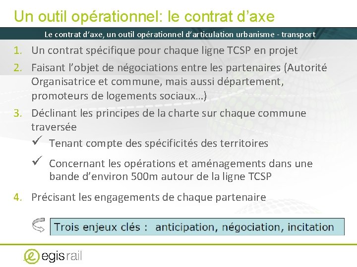 Un outil opérationnel: le contrat d’axe Le contrat d’axe, un outil opérationnel d’articulation urbanisme